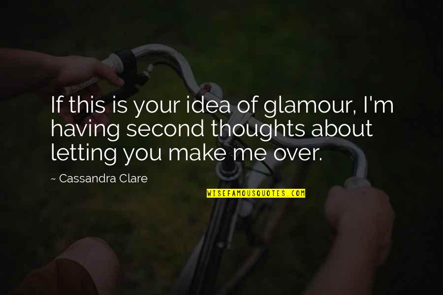 Stahlhelm Bike Quotes By Cassandra Clare: If this is your idea of glamour, I'm