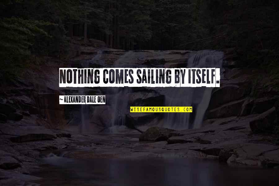 Stainer God Quotes By Alexander Dale Oen: Nothing comes sailing by itself.