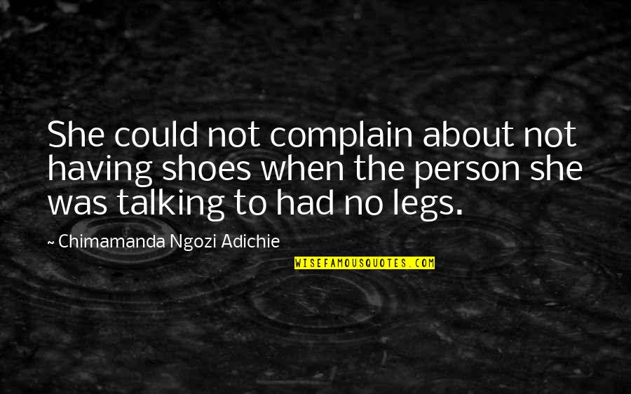 Stalin Lie Quote Quotes By Chimamanda Ngozi Adichie: She could not complain about not having shoes