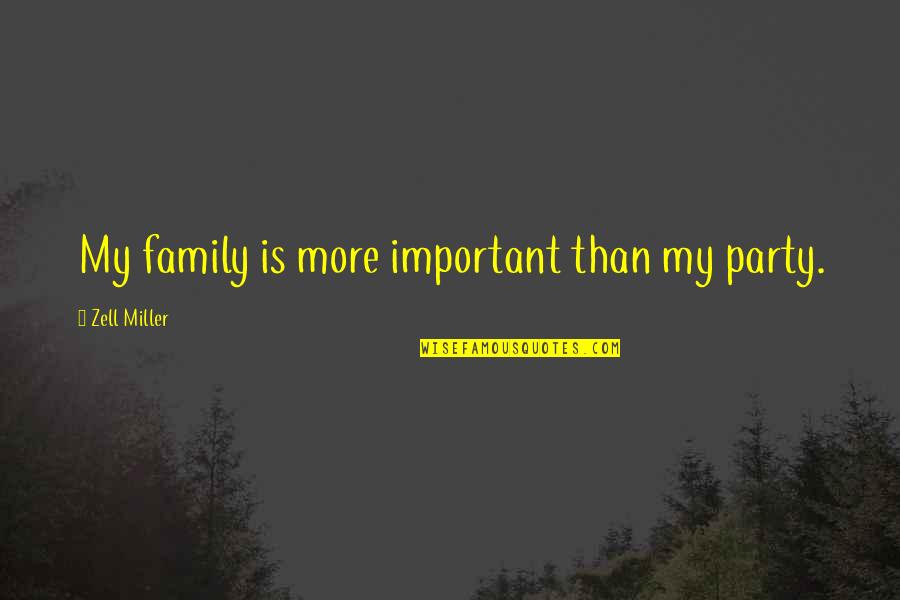 Stan Bowles Quotes By Zell Miller: My family is more important than my party.