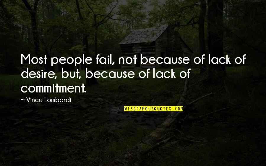 Standardisation In Service Quotes By Vince Lombardi: Most people fail, not because of lack of