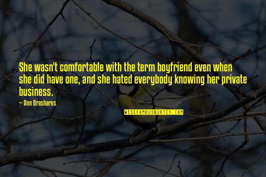 Standardised Quotes By Ann Brashares: She wasn't comfortable with the term boyfriend even