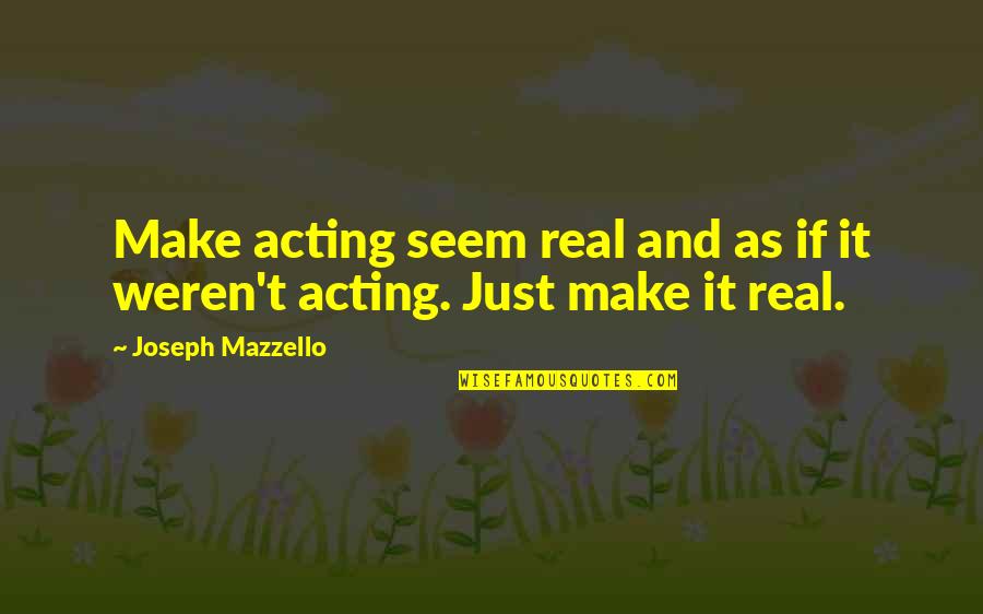 Standardising Formula Quotes By Joseph Mazzello: Make acting seem real and as if it