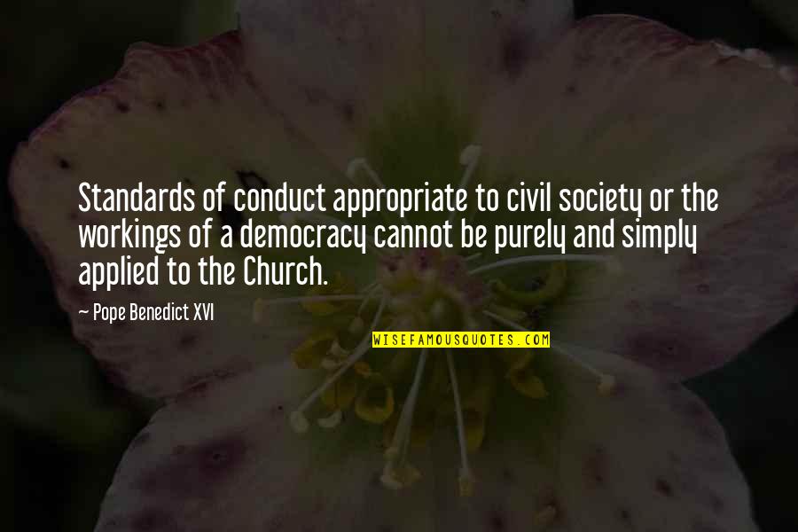 Standards Quotes By Pope Benedict XVI: Standards of conduct appropriate to civil society or