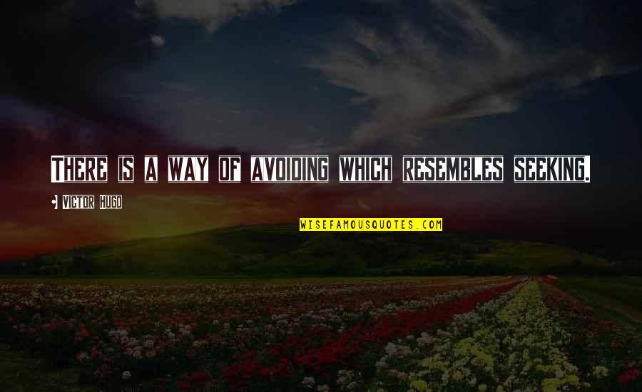 Standing Up For Something You Believe In Quotes By Victor Hugo: There is a way of avoiding which resembles