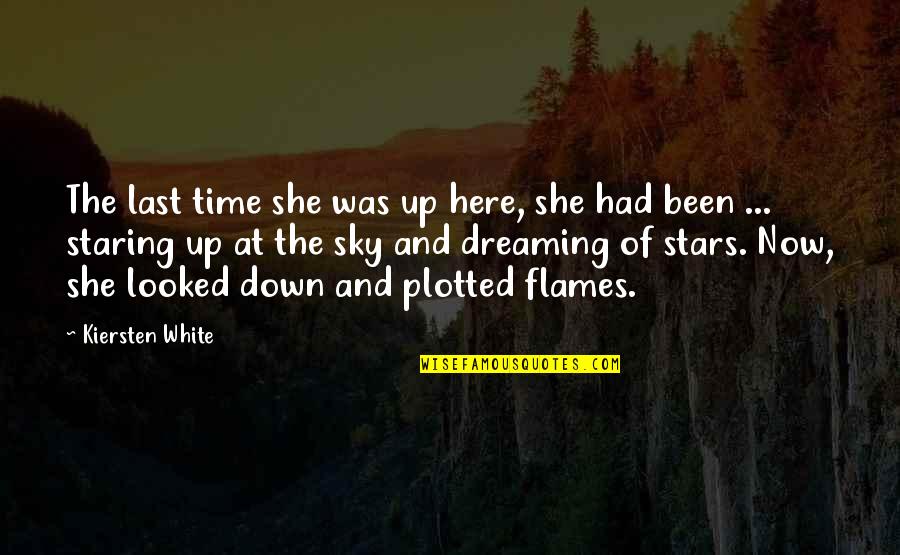 Staring Down Quotes By Kiersten White: The last time she was up here, she