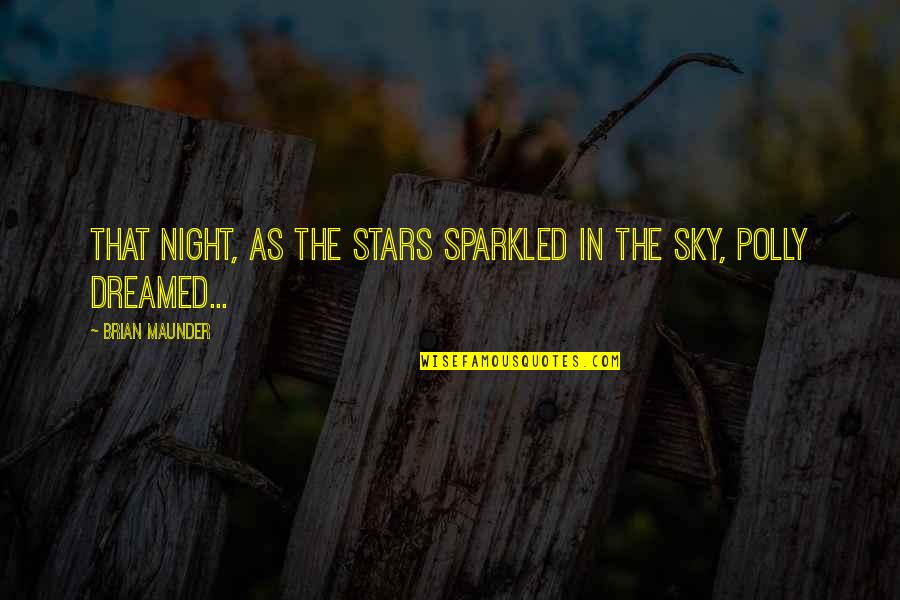Stars From Books Quotes By Brian Maunder: That night, as the stars sparkled in the