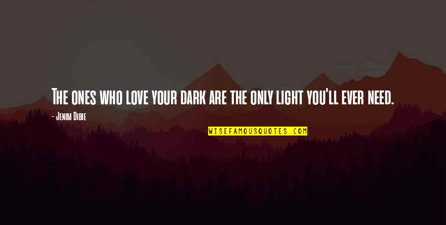 Stars From Books Quotes By Jenim Dibie: The ones who love your dark are the