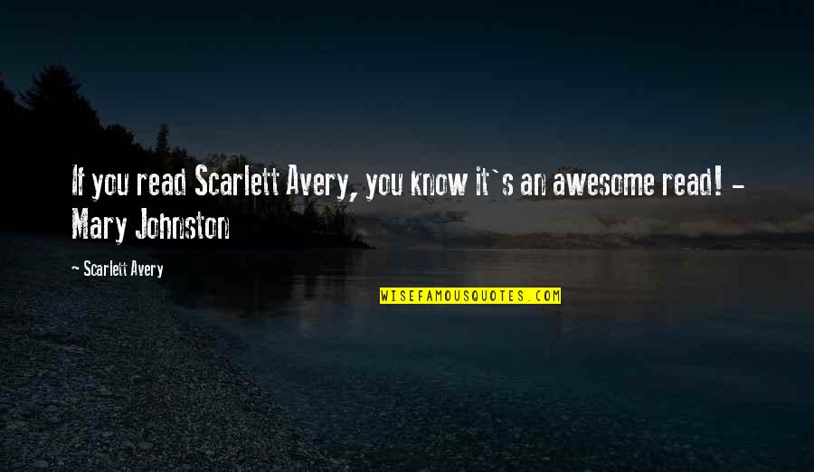 Stars From Books Quotes By Scarlett Avery: If you read Scarlett Avery, you know it's