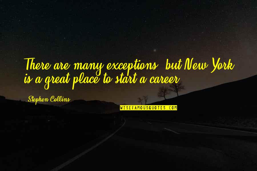 Start Over New Quotes By Stephen Collins: There are many exceptions, but New York is