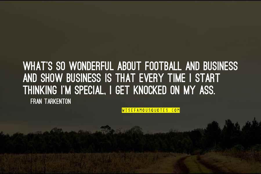 Start Up Business Quotes By Fran Tarkenton: What's so wonderful about football and business and