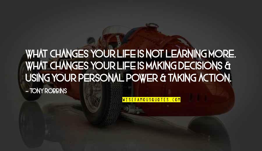 Starting New Work Quotes By Tony Robbins: What changes your life is not learning more.