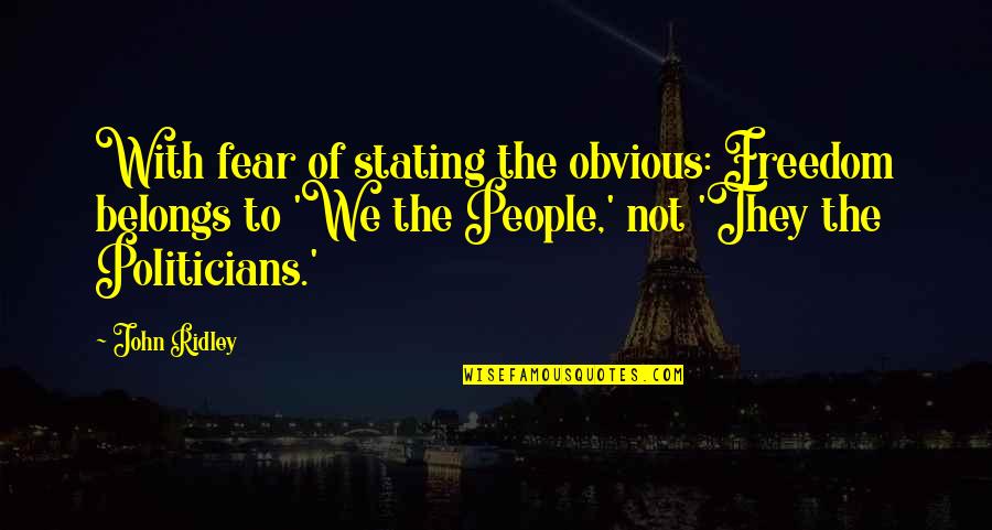 Stating The Obvious Quotes By John Ridley: With fear of stating the obvious: Freedom belongs