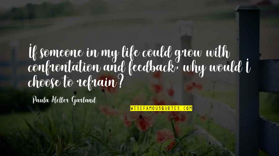 Staying Strong When A Loved One Dies Quotes By Paula Heller Garland: If someone in my life could grow with