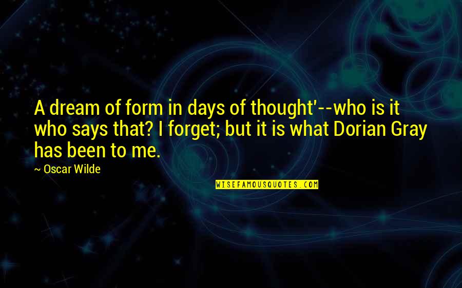 Steelcase Amia Quotes By Oscar Wilde: A dream of form in days of thought'--who