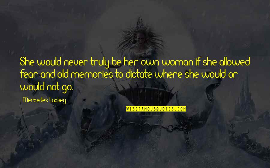 Steenee Evolve Quotes By Mercedes Lackey: She would never truly be her own woman