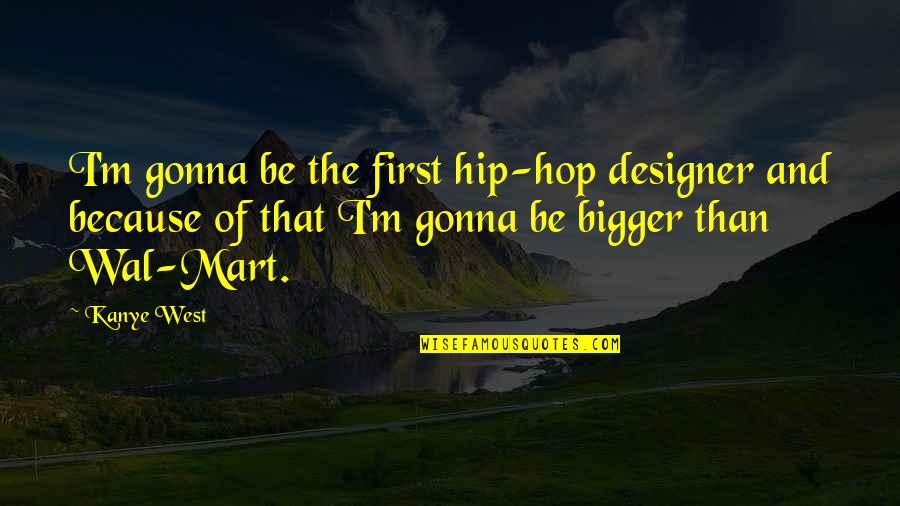 Stefan And Caroline Season 6 Quotes By Kanye West: I'm gonna be the first hip-hop designer and