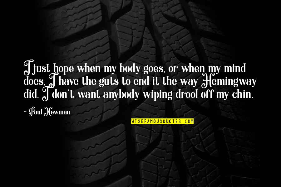 Stencils To Paint On Canvas Quotes By Paul Newman: I just hope when my body goes, or