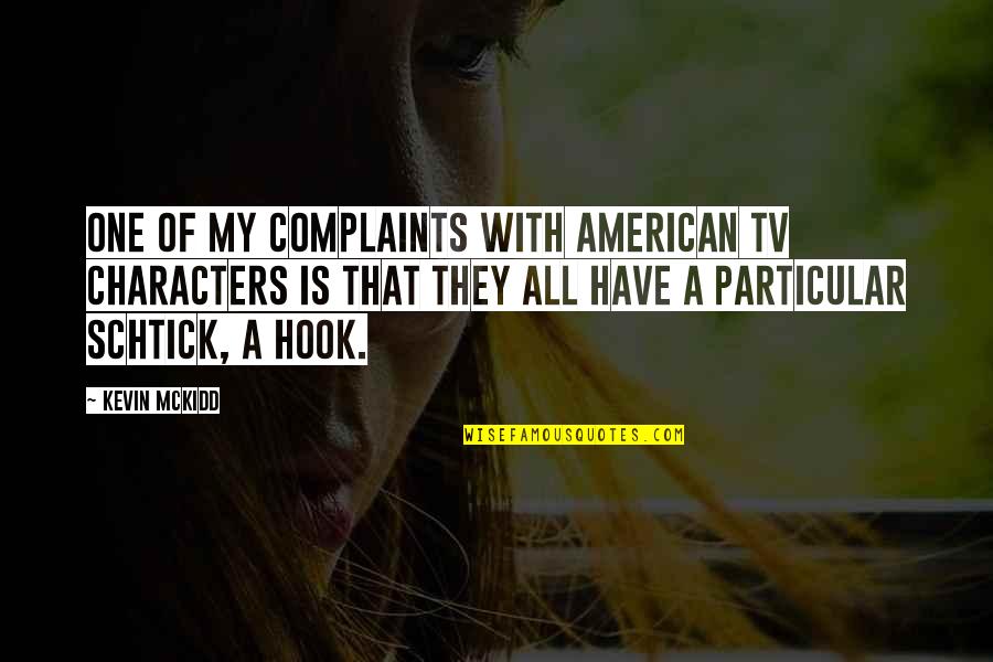 Stenersen Chartering Quotes By Kevin McKidd: One of my complaints with American TV characters