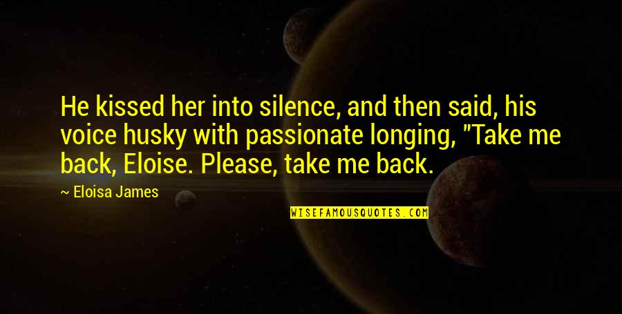 Stephen Hawking Black Holes Quotes By Eloisa James: He kissed her into silence, and then said,