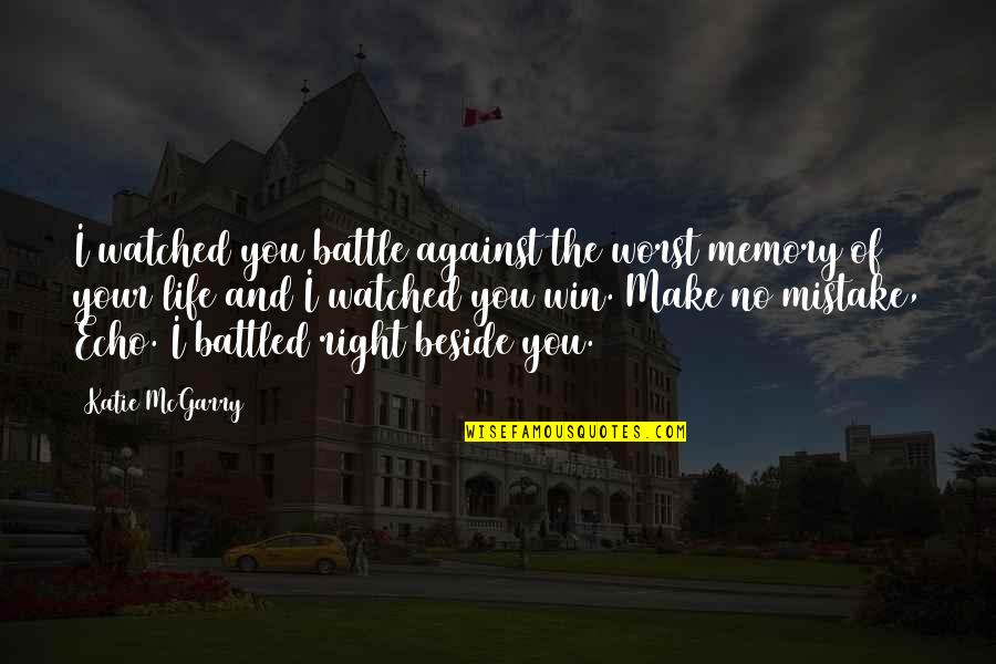 Stephie Morency Quotes By Katie McGarry: I watched you battle against the worst memory