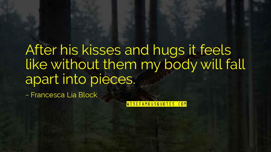Stessa Quotes By Francesca Lia Block: After his kisses and hugs it feels like
