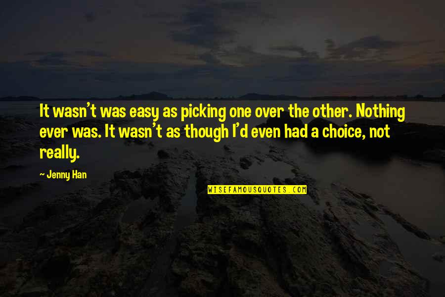 Stesso In Italian Quotes By Jenny Han: It wasn't was easy as picking one over