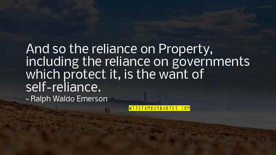 Stevenin Agnes Quotes By Ralph Waldo Emerson: And so the reliance on Property, including the