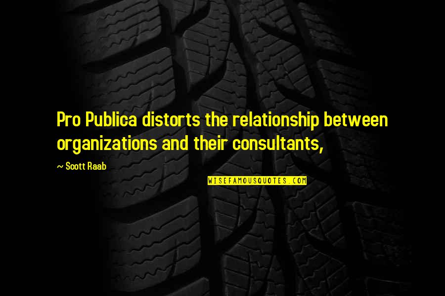 Stings Kids Quotes By Scott Raab: Pro Publica distorts the relationship between organizations and