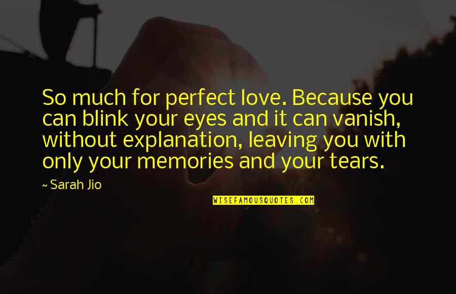 Stivarga Quotes By Sarah Jio: So much for perfect love. Because you can