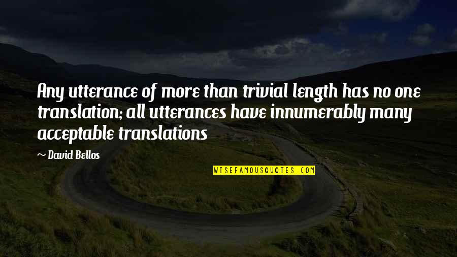 Stny Email Quotes By David Bellos: Any utterance of more than trivial length has