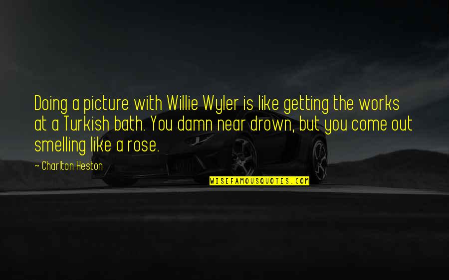 Stojiljkovic Jelena Quotes By Charlton Heston: Doing a picture with Willie Wyler is like