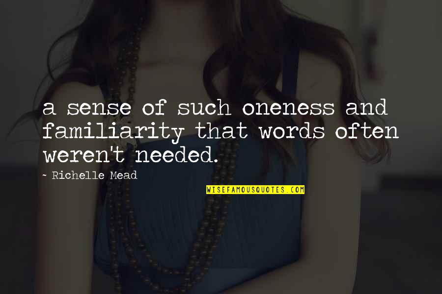 Stolowitz Ford Quotes By Richelle Mead: a sense of such oneness and familiarity that