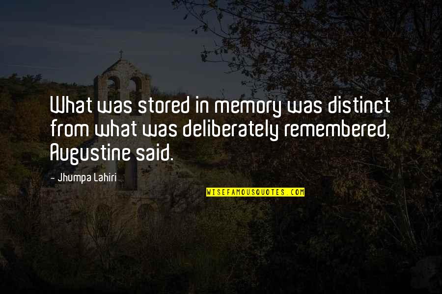 Stored Quotes By Jhumpa Lahiri: What was stored in memory was distinct from