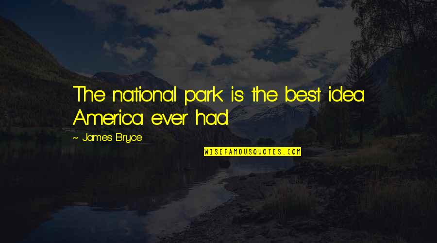 Storm Kitten Quotes By James Bryce: The national park is the best idea America