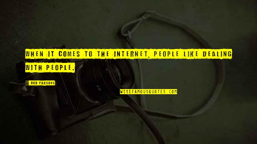 Stoudamire Huskies Quotes By Bob Parsons: When it comes to the Internet, people like