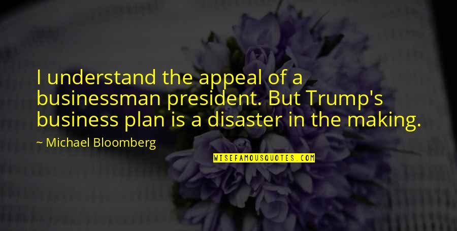 Stoudemire Wife Quotes By Michael Bloomberg: I understand the appeal of a businessman president.