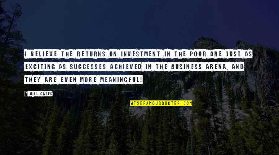 Stoutness Exercises Quotes By Bill Gates: I believe the returns on investment in the
