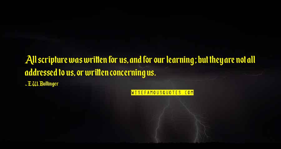 Stoutness Exercises Quotes By E.W. Bullinger: All scripture was written for us, and for