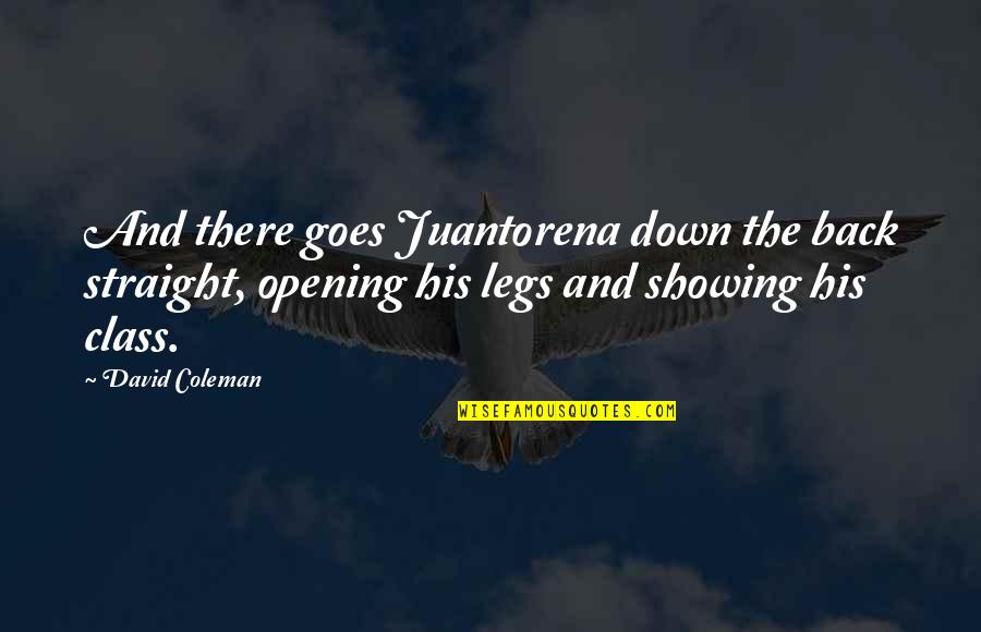 Straight Up And Down Quotes By David Coleman: And there goes Juantorena down the back straight,