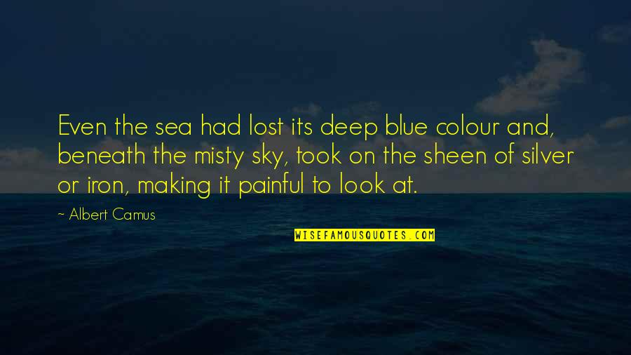 Strait Of Gibraltar Quotes By Albert Camus: Even the sea had lost its deep blue