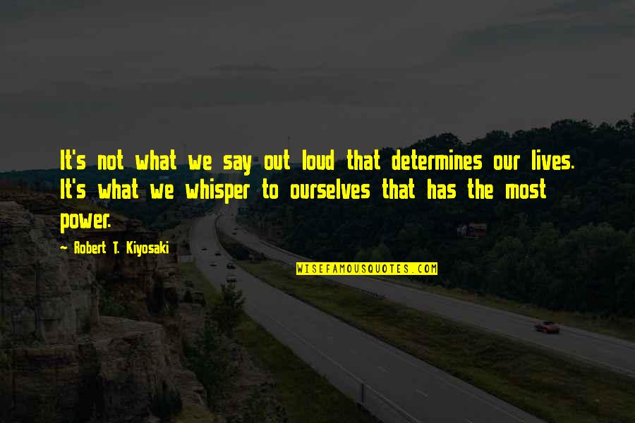 Strandlund Investments Quotes By Robert T. Kiyosaki: It's not what we say out loud that