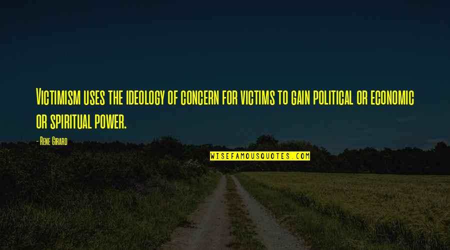 Strange Allies Quotes By Rene Girard: Victimism uses the ideology of concern for victims