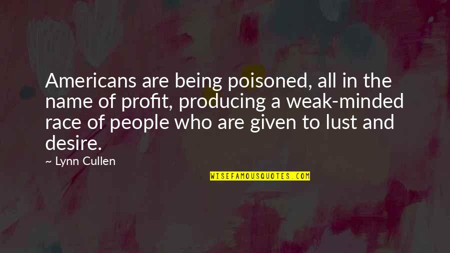 Strasbaugh Volkswagen Quotes By Lynn Cullen: Americans are being poisoned, all in the name