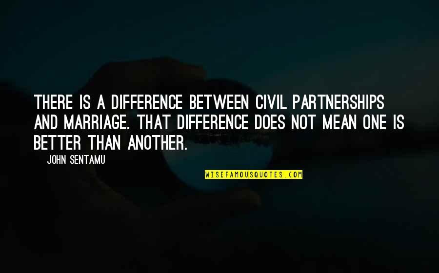 Strategos Quotes By John Sentamu: There is a difference between civil partnerships and