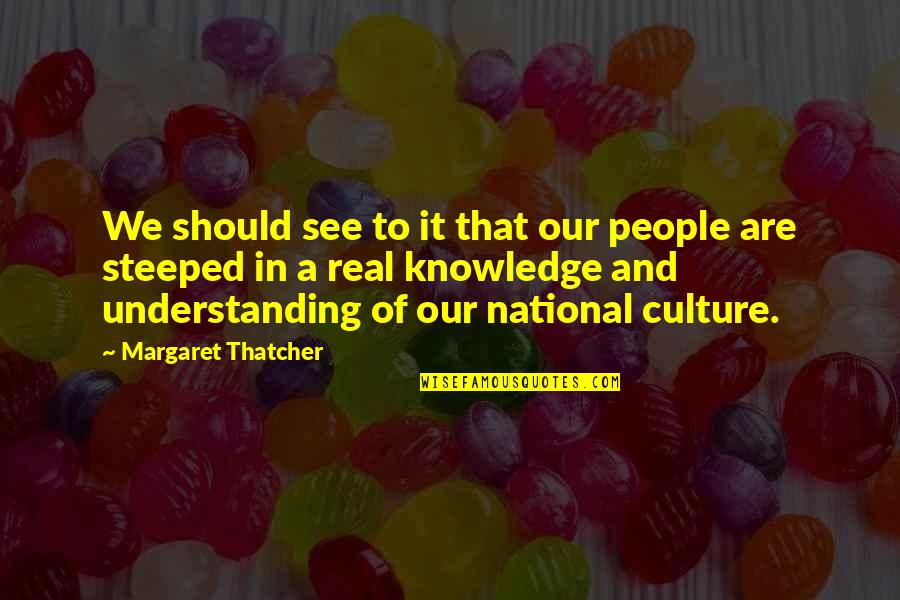 Streamen Chat Quotes By Margaret Thatcher: We should see to it that our people