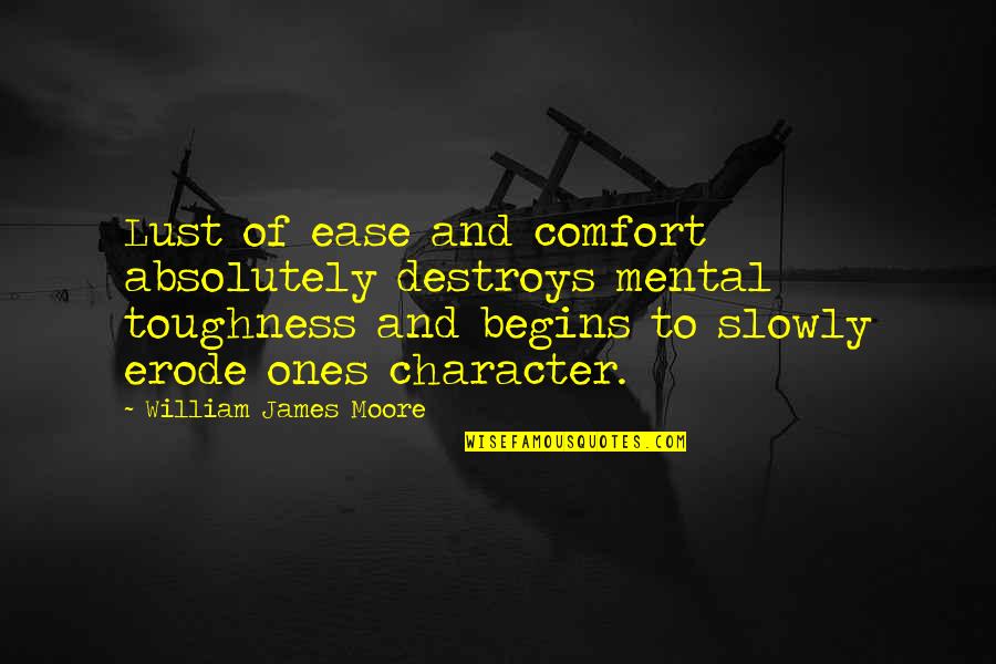 Streamlining Tv Quotes By William James Moore: Lust of ease and comfort absolutely destroys mental