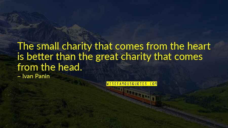 Street For Sherlock Quotes By Ivan Panin: The small charity that comes from the heart