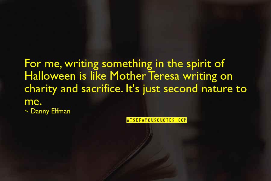 Strending Quotes By Danny Elfman: For me, writing something in the spirit of