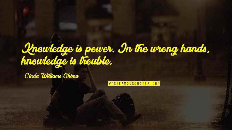 Strength And Courage For Tattoos Quotes By Cinda Williams Chima: Knowledge is power. In the wrong hands, knowledge